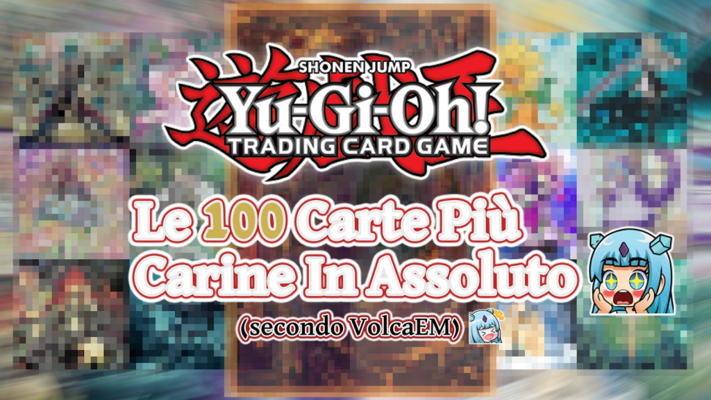 Yu-Gi-Oh!, Le 100 Carte Più Carine In Assoluto!