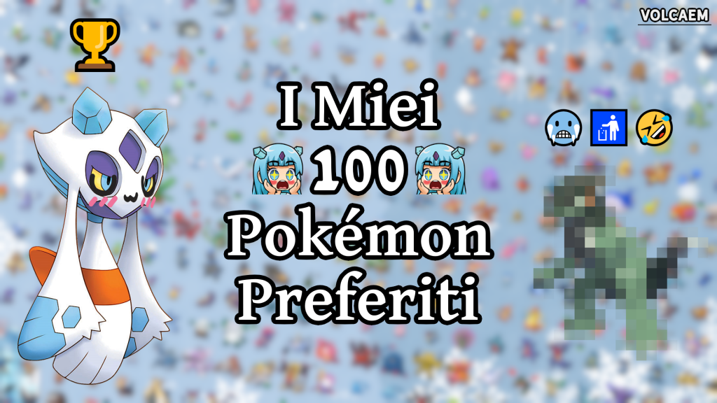 Pokémon: I Miei 100 Mostriciattoli Preferiti!